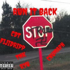 Run It Back CDT FIJIDRIPP X TNK RYU X CHUMAPH