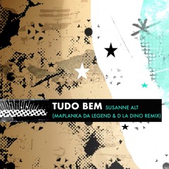 OUT NOW! Susanne Alt - Tudo Bem feat. Lex Empress (Maplanka Da Legend & D La Dino Remix)