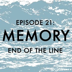 EPISODE 21: Memory
