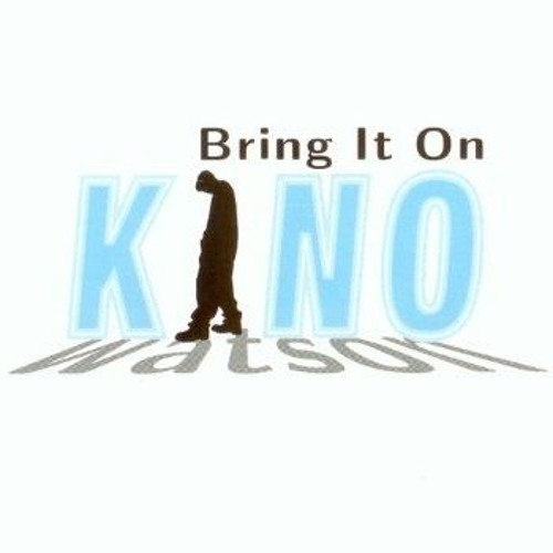 Kino Watson - Bring It On