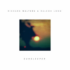 Richard Walters & Ralegh Long - 'Sunsleeper'