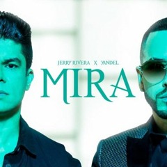 Jerry Rivera Ft Yandel - Mira (Dj Salva Garcia & Dj Alex Melero 2018 Edit)