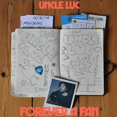 Uncle Luc 'Forever A Fan'