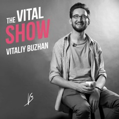 Как ставить глобальные цели и зачем пробовать жизнь на вкус | theVItalShow #004