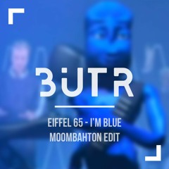 Eiffel 65 - Blue Moombahton Edit #BUTR DL WITHOUT FILTER