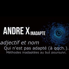 Andre X - Inadapté ( Prod. Andre X )
