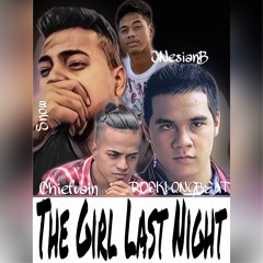 The Girl Last Night - Snow X ROCKLONGBEAT X JNesian B X Chieftain - 2018