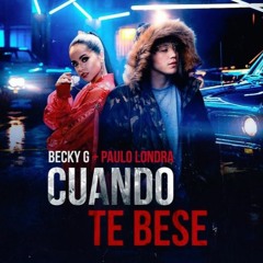 BECKY G FT PAULO LONDRA - CUANDO TE BESE