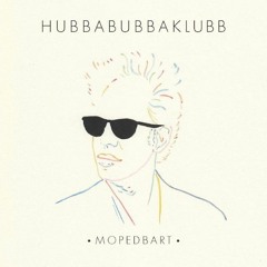 Mopedbart - Hubbabubbaklubb - Ecco Remix