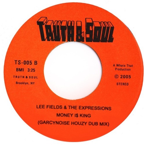 Lee Fields & The Expressions - Money I$ King (GarcyNoise Houzy Dub Mix)