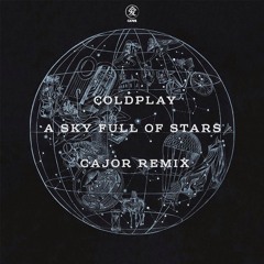 Coldplay - A Sky Full Of Stars (CAJOR Remix)