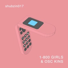 Shubzin w/ Osc Kins and 1800-GIRLS (02/08/18)
