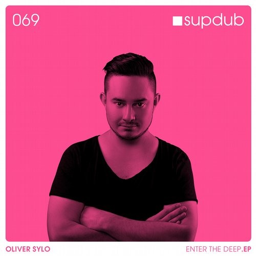 Supdub Records 069 - Oliver Sylo - ENTER THE DEEP.EP