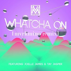 VenessaMichaels - Watcha On (MVRKMINO Remix)