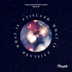 F.T Island - Summer Night’s Dream