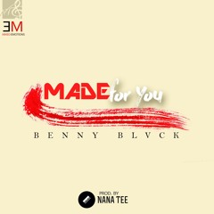 Made For You - Benny Blvck