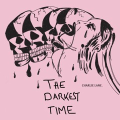 Charlie Lane - The Darkest Time