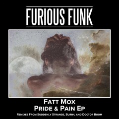 Fatt Mox - Pride & Pain (Burn1 Remix)