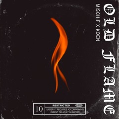 Mischif x Koen - Old Flame