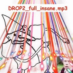 DROP2_Full_Insane.mp3 ~ Levrainofake