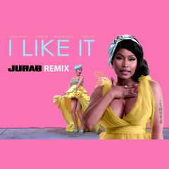 Nicki Minaj, Cardi B, Bad Bunny, J Balvin - I Like It (JURAB REMIX)