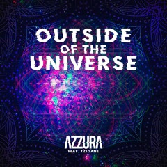 Azzura - Outside Of The Universe (Original Mix) Feat. Tzigane