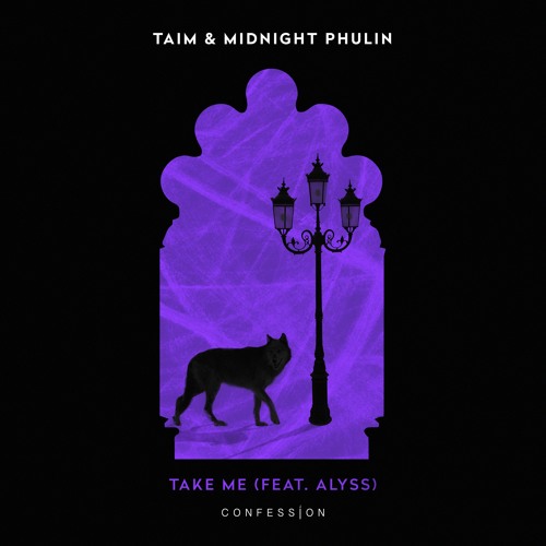 Taim & Midnight Phulin - Take Me (Feat. Alyss)