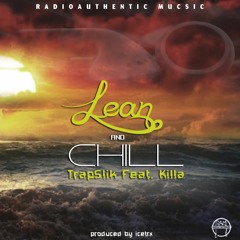 Lean & Chill (Feat Killa)