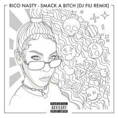 Rico Nasty - Smack A Bitch (DJ Fili Remix)