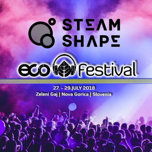 Steam Shape live @ ECO Festival (Nova Gorica, Slovenia) 29-July-2018 [DOWNLOAD]