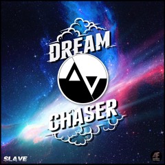 SLAVE - Dream Chaser [FreeDownload]