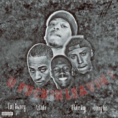 LowTheGREAT - U Fuckin Leavin ft. Azchike, 1TakeJay, Earl Swavey & Donny Loc (Prod. By LowTheGREAT)