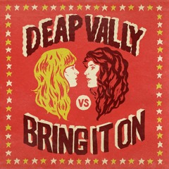 Bring It On [Deap Vally]