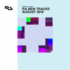 RA New Tracks: August 2018