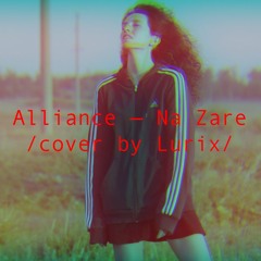 Alliance — Na Zare /cover by Lurix/