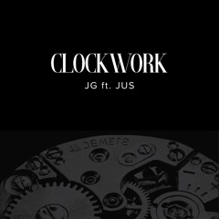 Clockwork ft. JUS