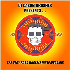 DJ Casketkrusher - The Very Hard Unresistable Megamix (100% Vinyl)