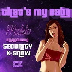 That's My Baby [Prod. K-Snow]