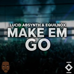 Lucid Absynth X Imurge - Make Em Go
