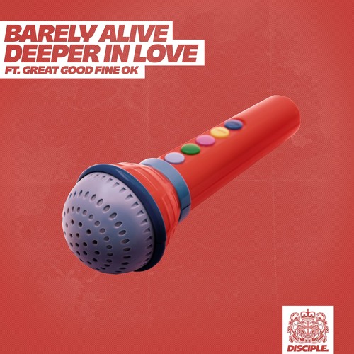 Barely Alive - Deeper In Love Ft. Great Good Fine Ok