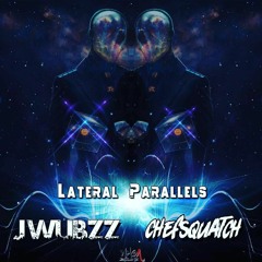Lateral Parallels - JWubzz X  ChefSquatch