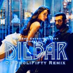 Dilbar - Neha Kakkar, Ikka Singh, Dhvani Bhanushali (DJ DholiFifty Remix)