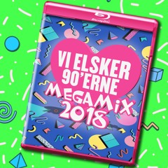 Vi Elsker 90erne MegaMix 2018