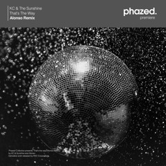 KC & The Sunshine - That’s The Way (Alonso Remix) [Phazed Collective Premiere]