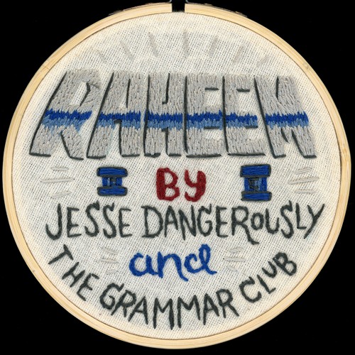 Jesse Dangerously and the Grammar Club - Rap Hundred and Seven - Raheem