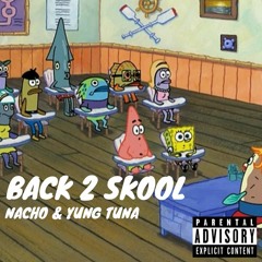 NACHO & Yung Tuna - Back 2 Skool (prod. ESKRY)