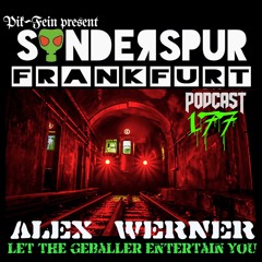 ALEX WERNER @ SONDERSPUR | POD.#177 - FRANKFURT | 08.06.2018