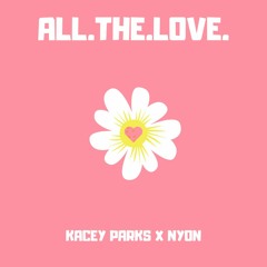 All The Love - Feat. Nyon