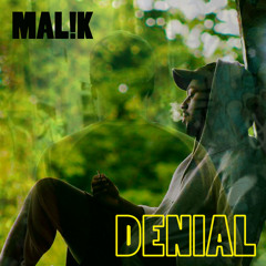 "Denial" by Mal!k