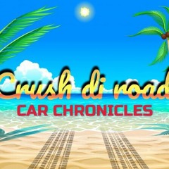 Car Chronicles: Crush di road